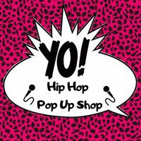 Yo! Hip Hop Pop Up Shop